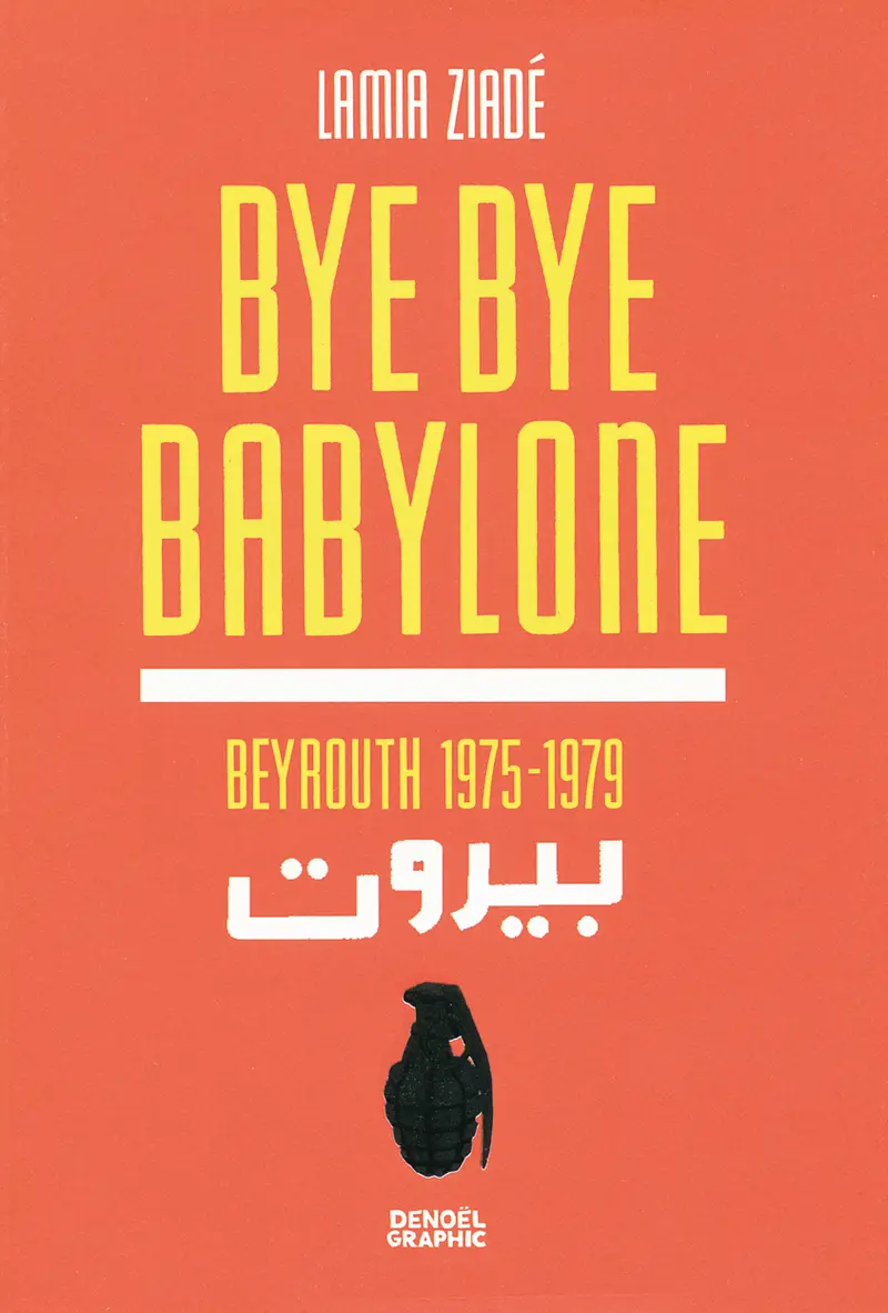 Bye bye Babylone - Lamia Ziadé