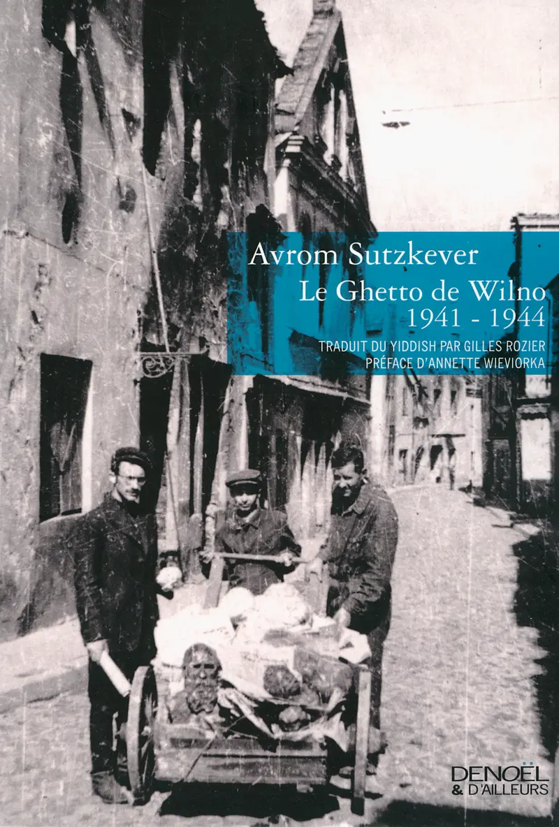 Le Ghetto de Wilno, 1941-1944 - Avrom Sutzkever