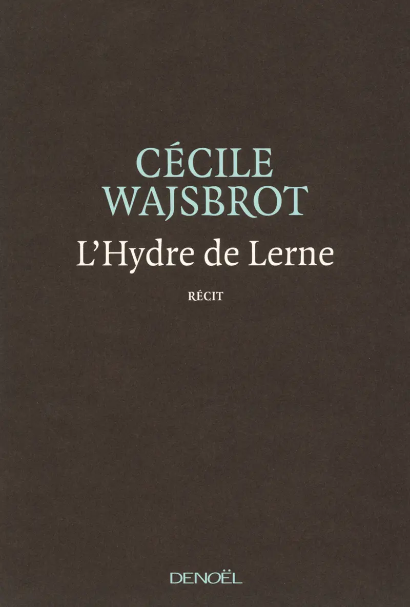 L'Hydre de Lerne - Cécile Wajsbrot