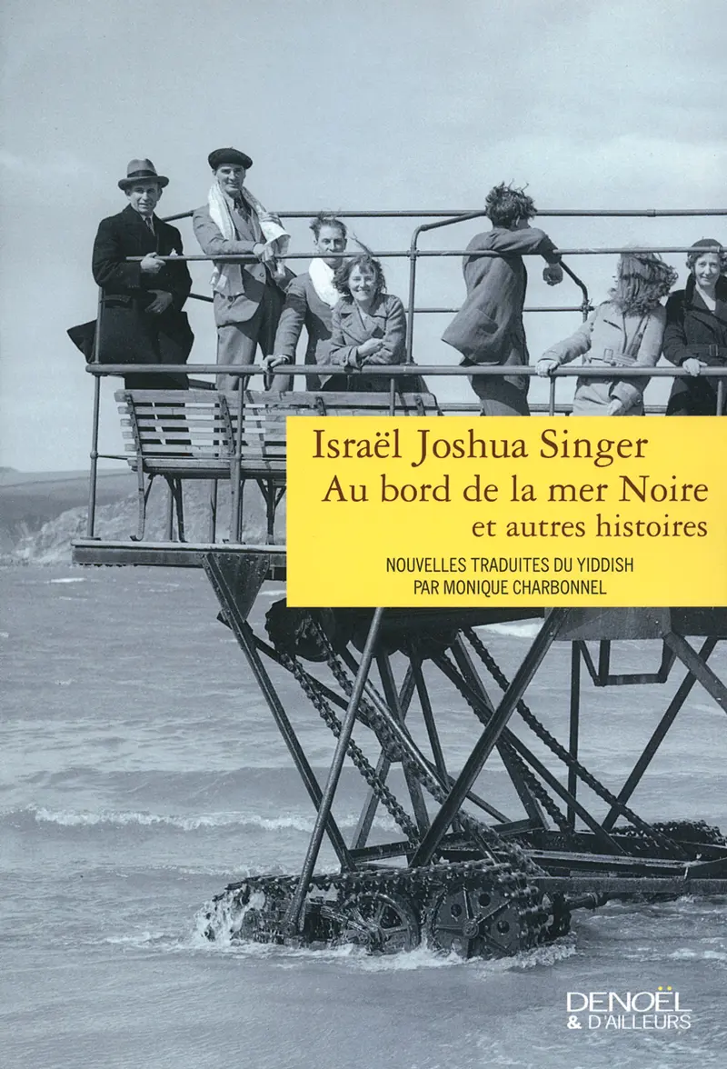 Au bord de la mer Noire et autres histoires - Israël Joshua Singer
