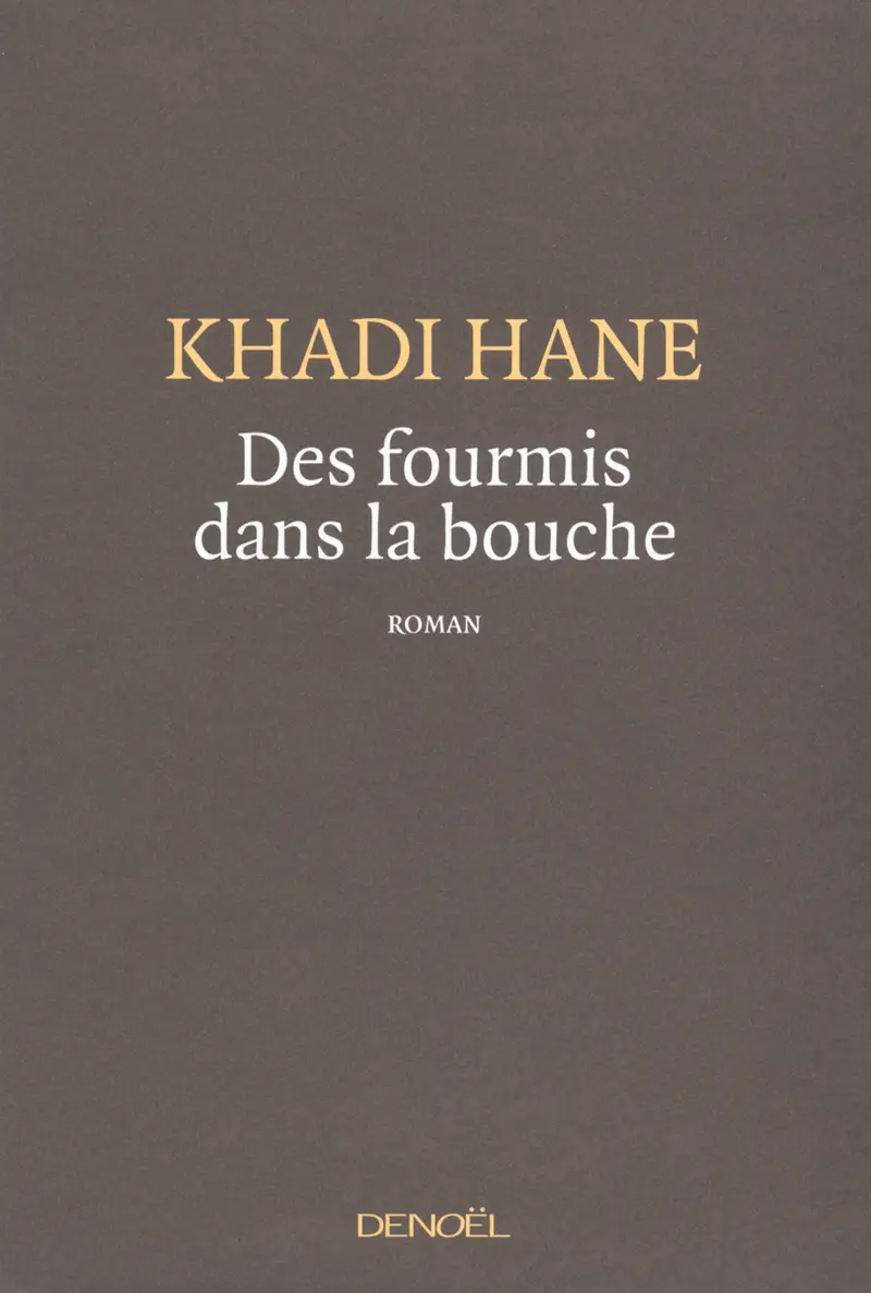 Des fourmis dans la bouche - Khadi Hane