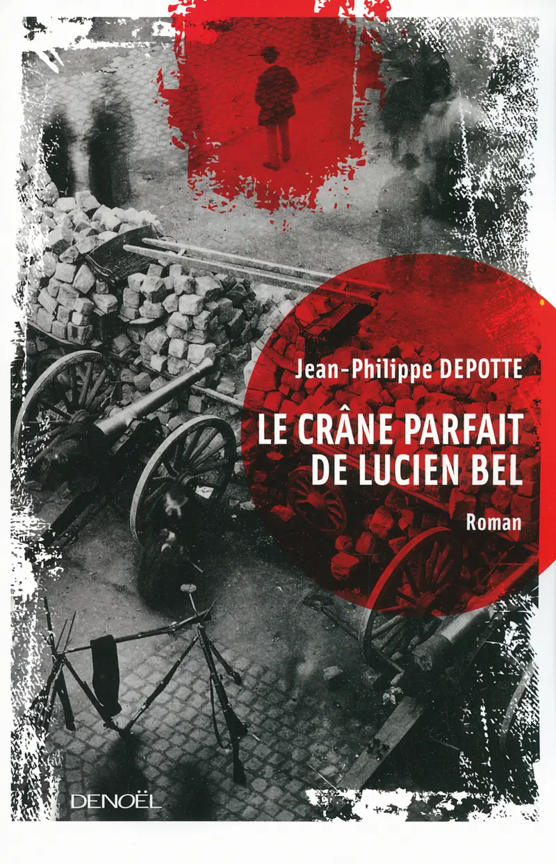 Le crâne parfait de Lucien Bel - Jean-Philippe Depotte