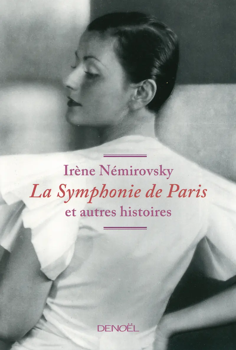 La Symphonie de Paris et autres histoires - Irène Némirovsky