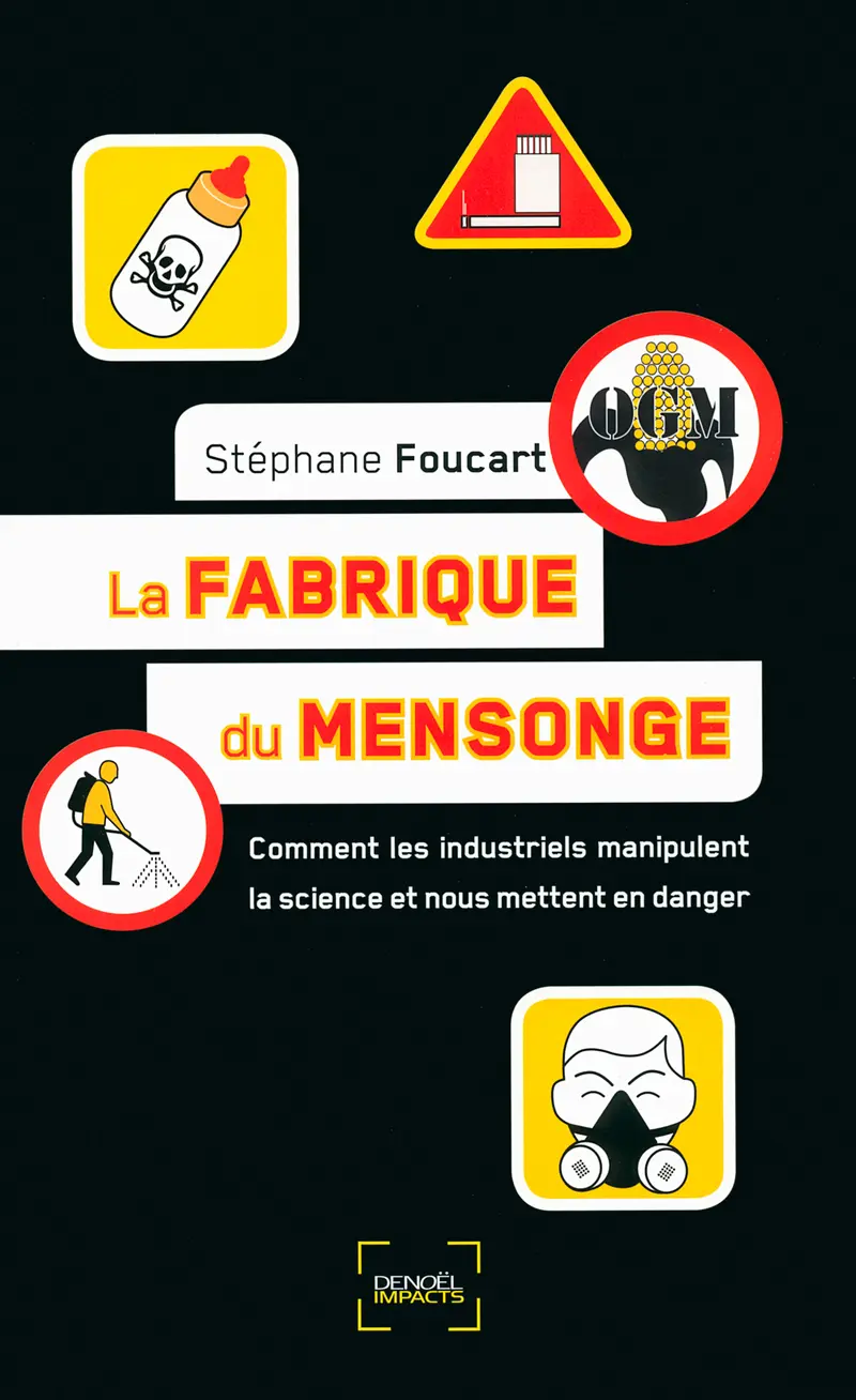 La fabrique du mensonge - Stéphane Foucart