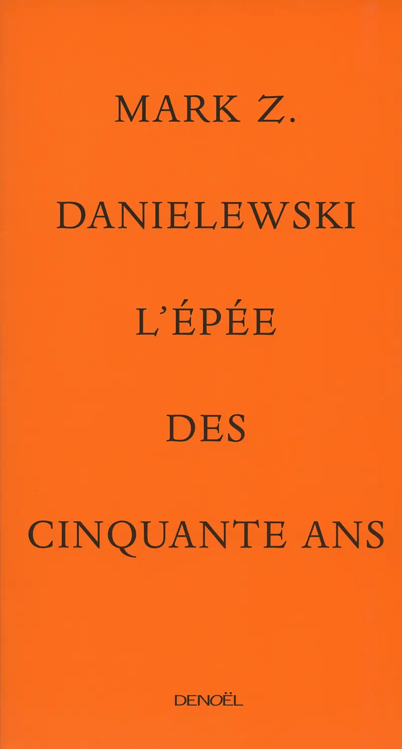 L'Épée des Cinquante Ans - Mark Z. Danielewski