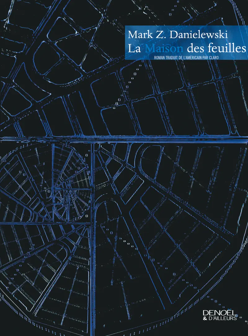 La Maison des feuilles - Mark Z. Danielewski