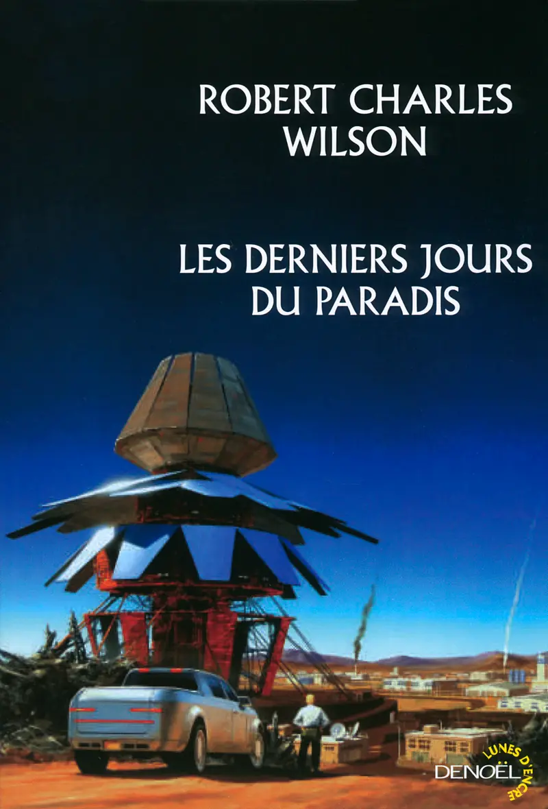 Les derniers jours du paradis - Robert Charles Wilson