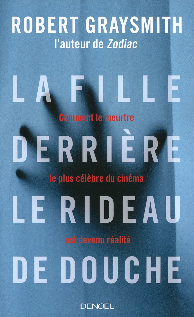 La Fille derrière le rideau de douche - Robert Graysmith