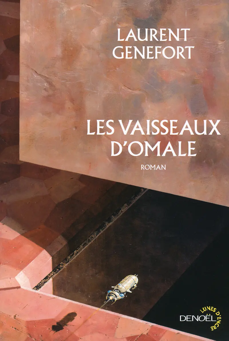 Les vaisseaux d'Omale - Laurent Genefort