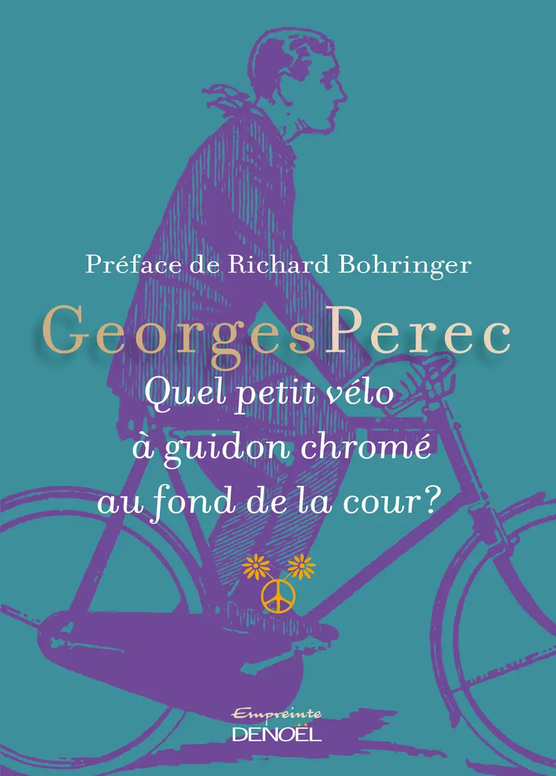 Quel petit vélo à guidon chromé au fond de la cour? - Georges Perec