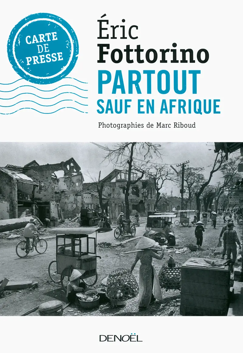 Partout sauf en Afrique - Éric Fottorino