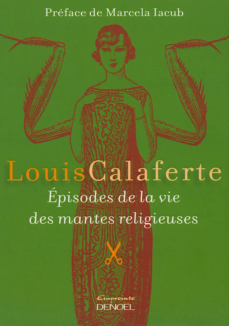 Épisodes de la vie des mantes religieuses - Louis Calaferte