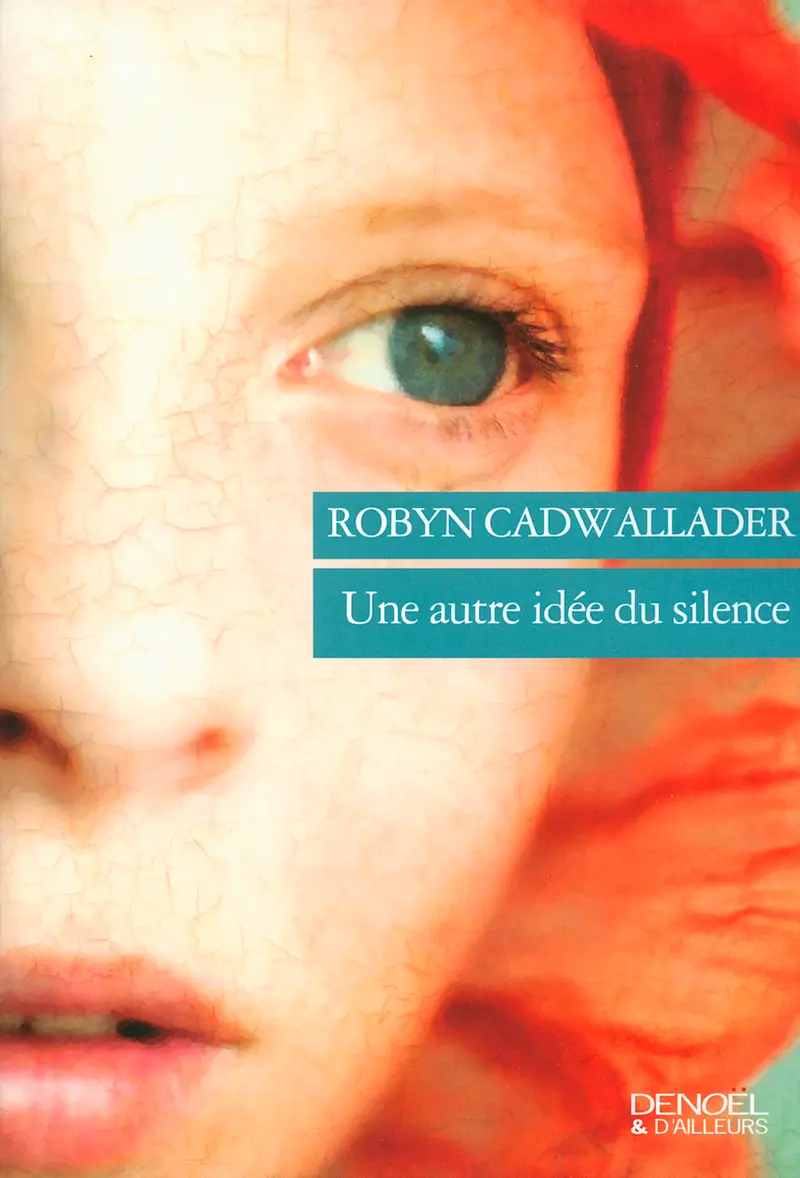 Une autre idée du silence - Robyn Cadwallader