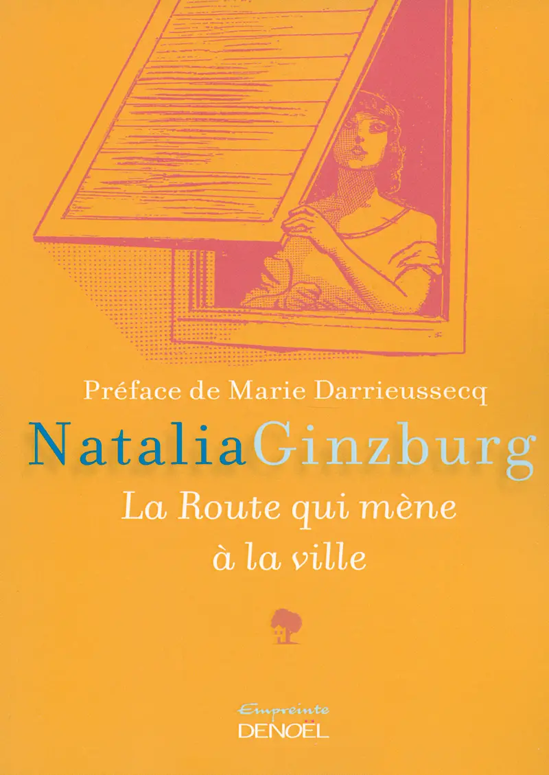 La Route qui mène à la ville - Natalia Ginzburg