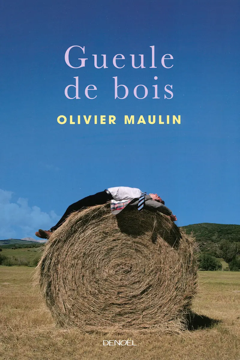 Gueule de bois - Olivier Maulin