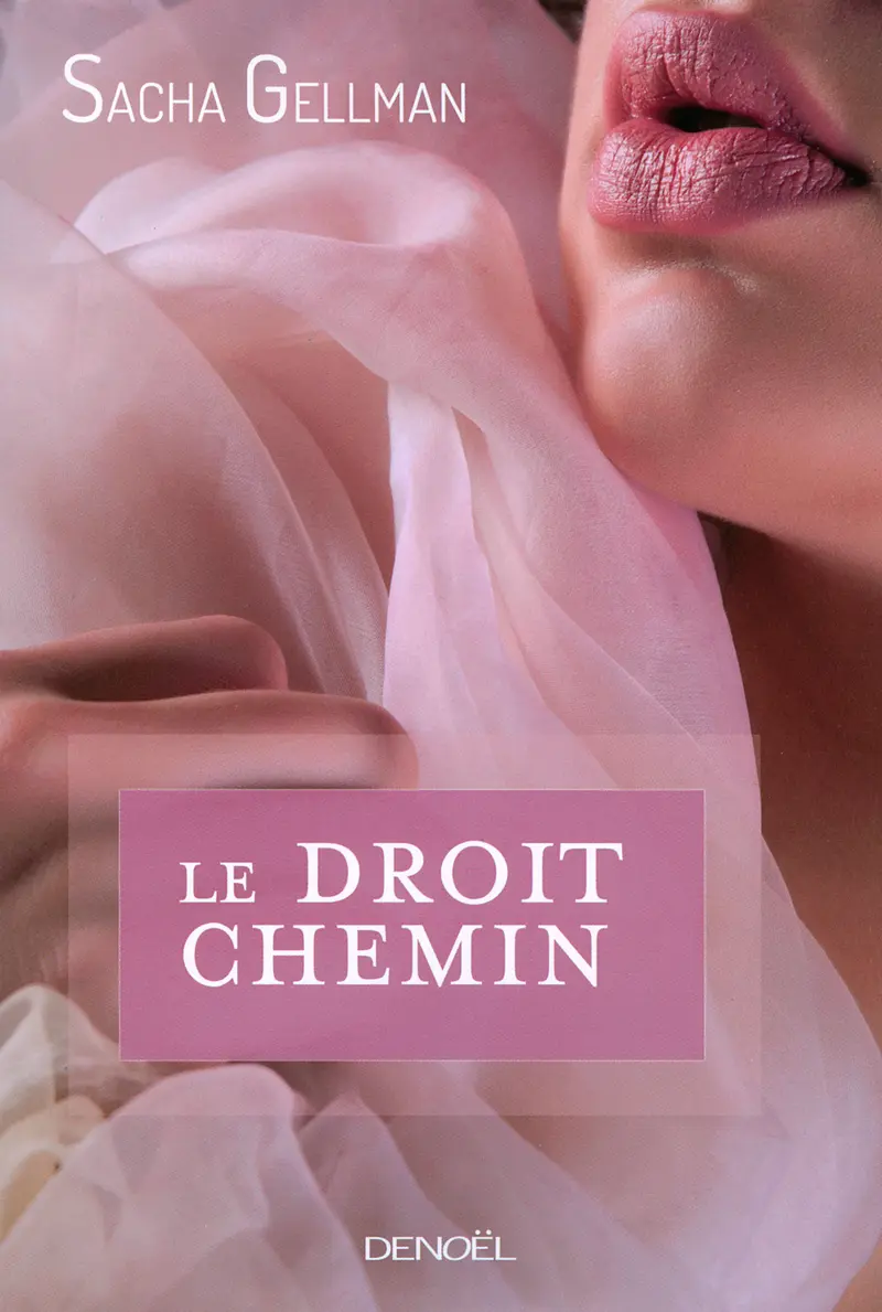 Le Droit Chemin - 1 - Sacha Gellman