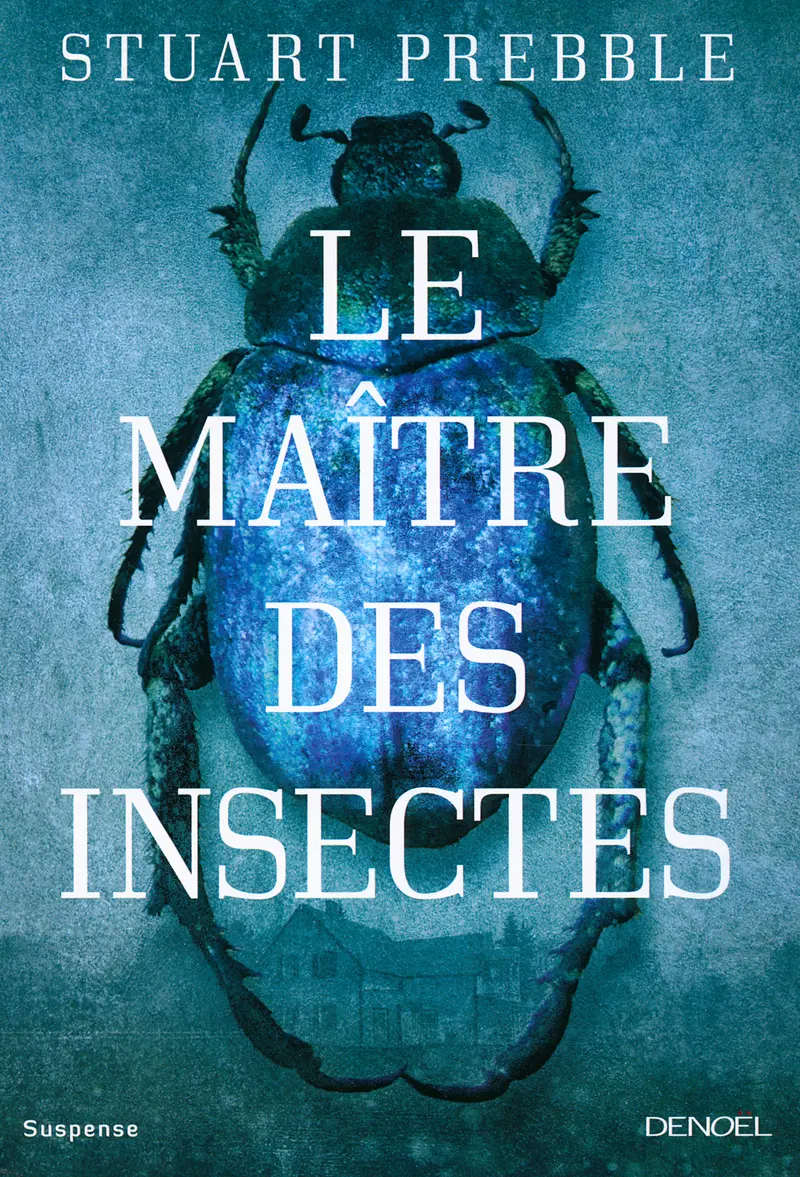 Le Maître des insectes - Stuart Prebble