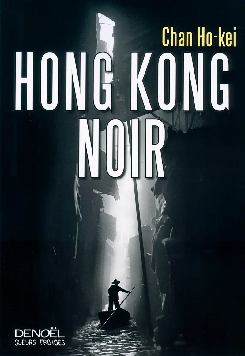 Hong Kong Noir - Chan Ho-kei