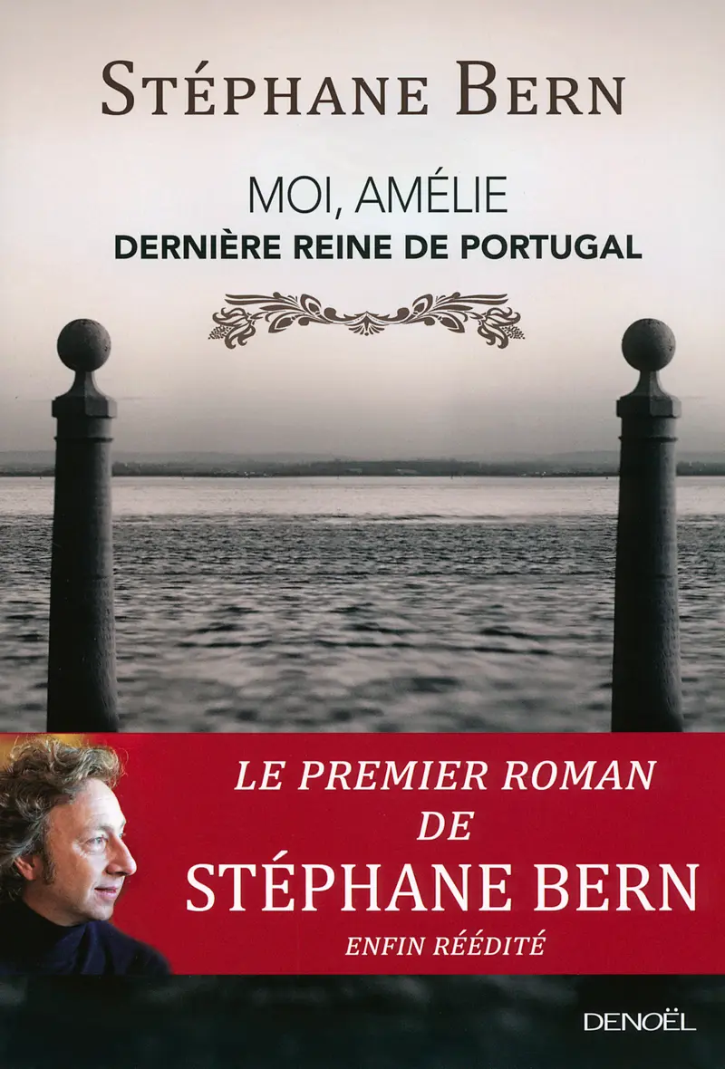 Moi, Amélie, dernière reine de Portugal - Stéphane Bern