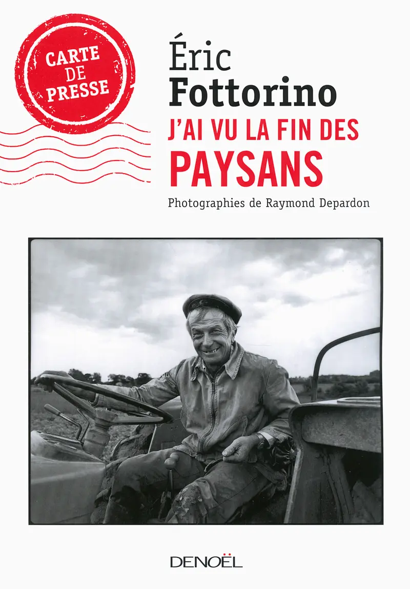 J'ai vu la fin des paysans - Éric Fottorino