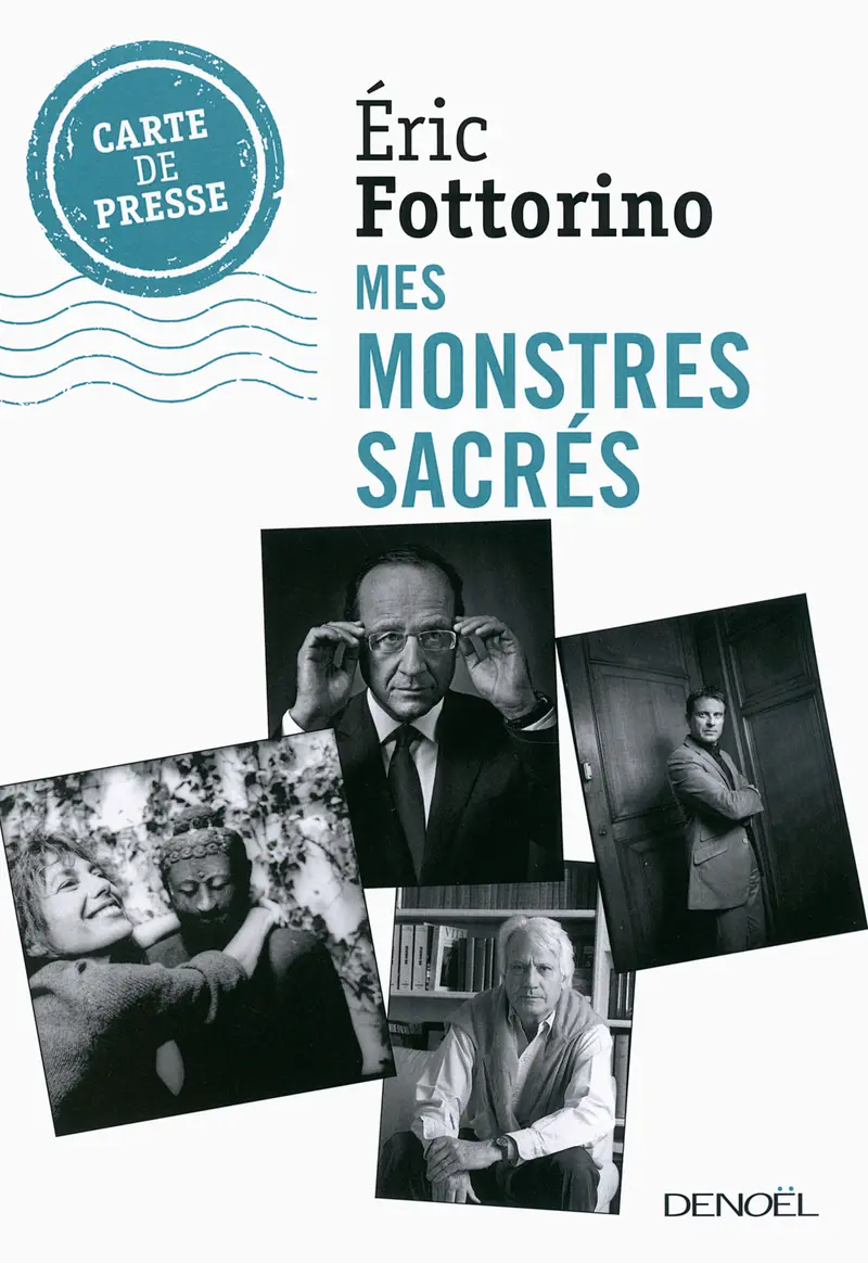 Mes monstres sacrés - Éric Fottorino