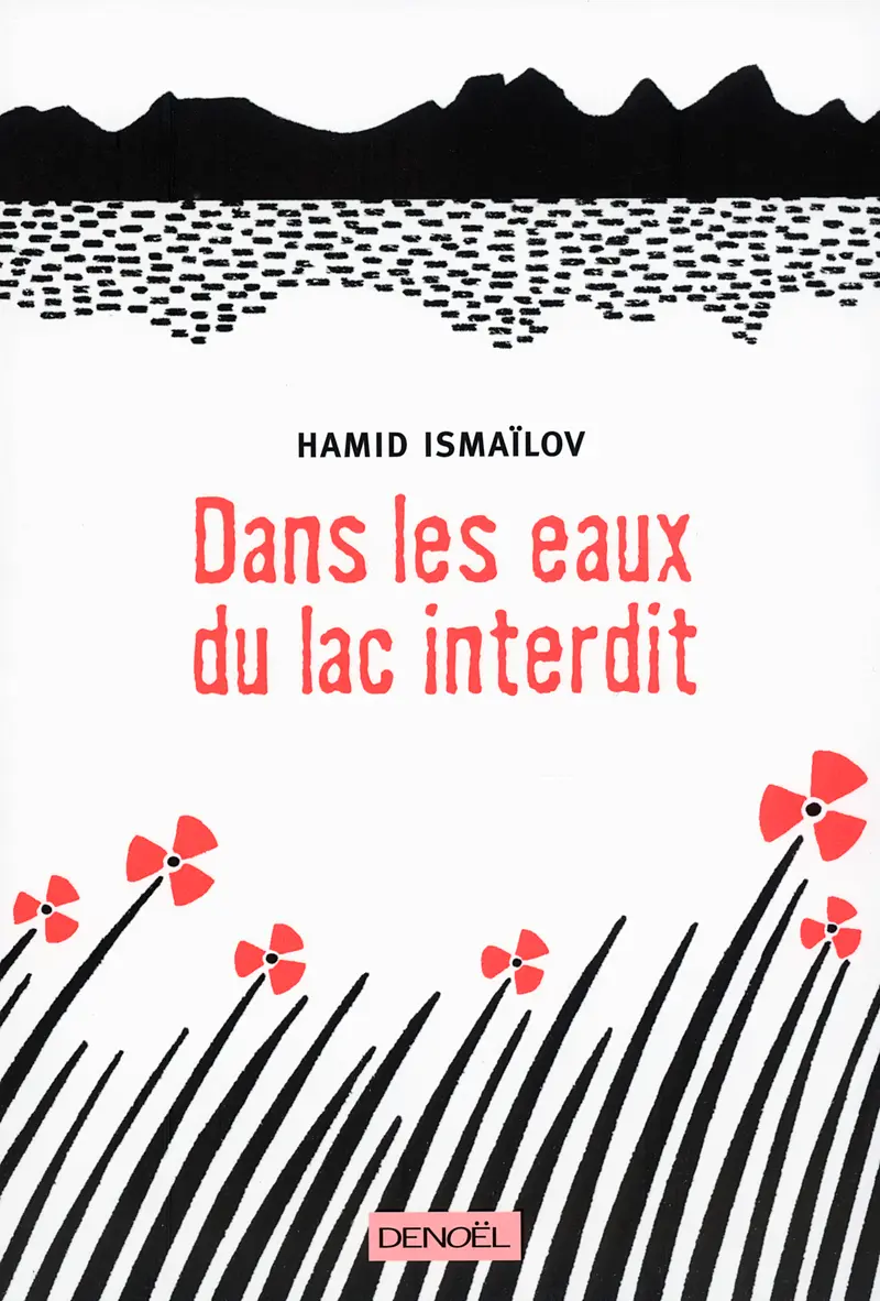 Dans les eaux du lac interdit - Hamid Ismaïlov