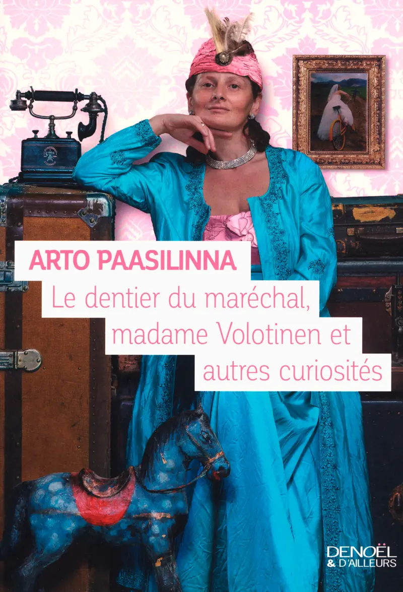 Le dentier du maréchal, Madame Volotinen et autres curiosités - Arto Paasilinna