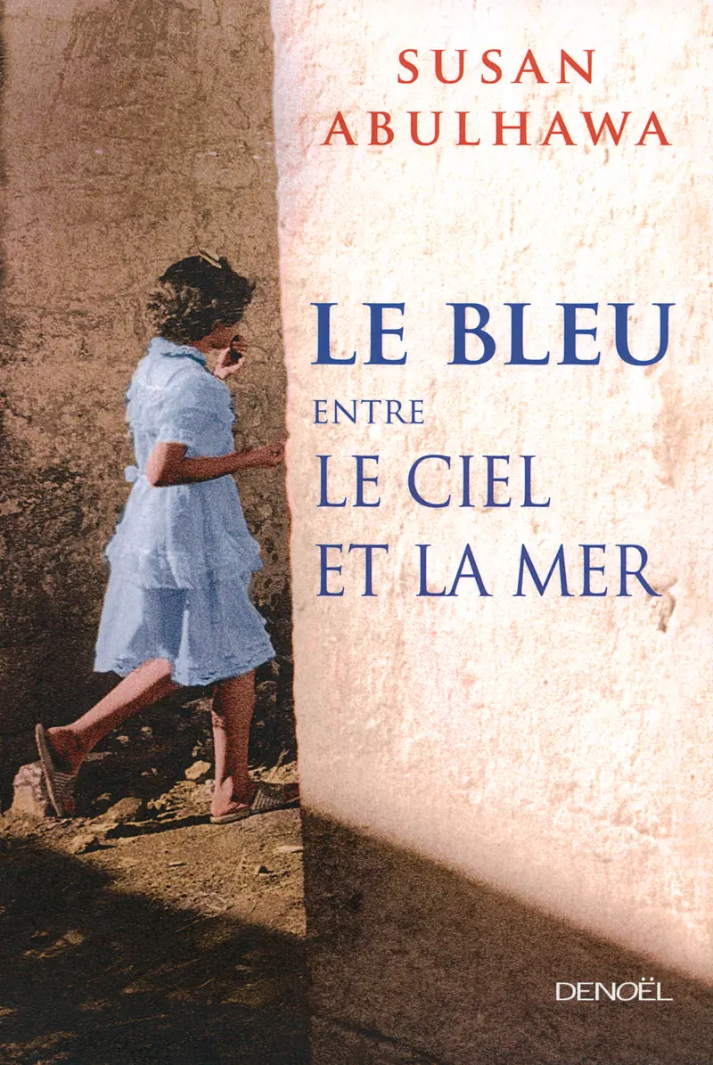 Le Bleu entre le ciel et la mer - Susan Abulhawa