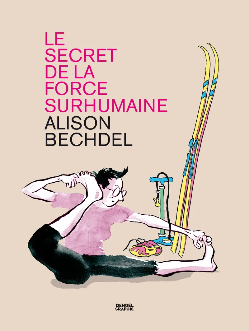 Le Secret de la force surhumaine - Alison Bechdel