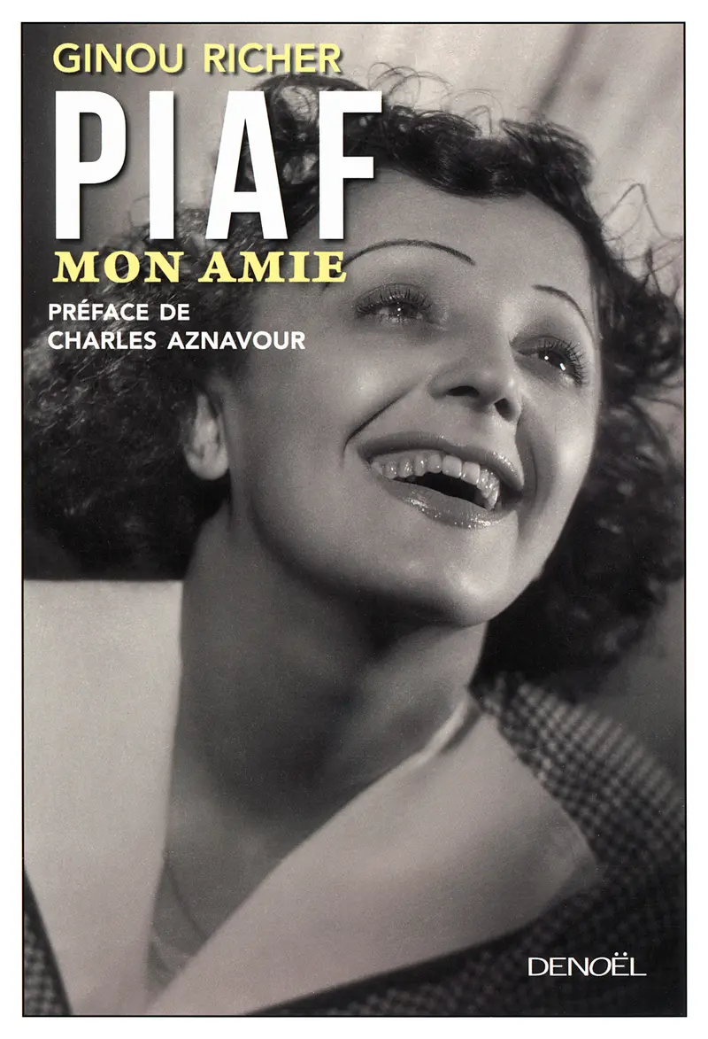 Piaf, mon amie - Ginou Richer