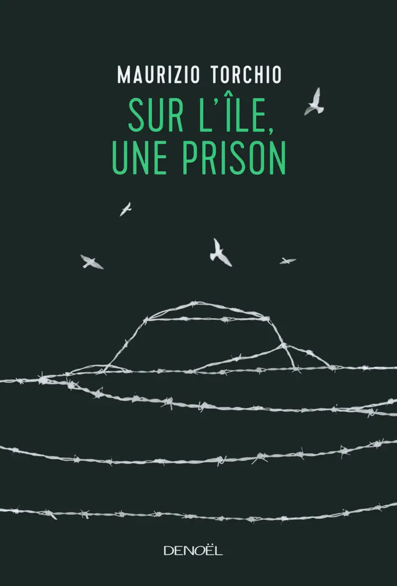 Sur l'île, une prison - Maurizio Torchio