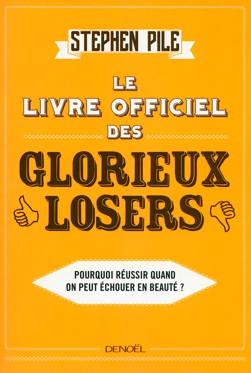 Le Livre officiel des glorieux losers - Stephen Pile