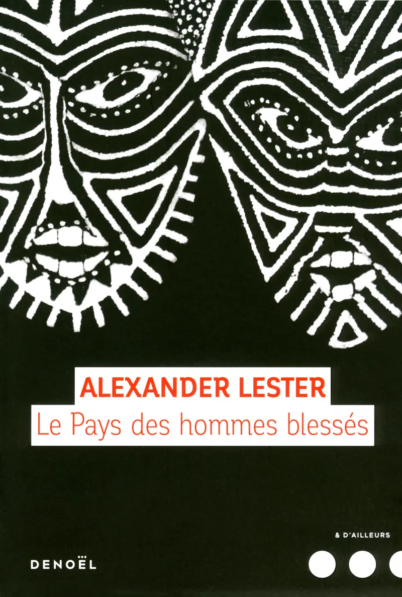 Le Pays des hommes blessés - Alexander Lester