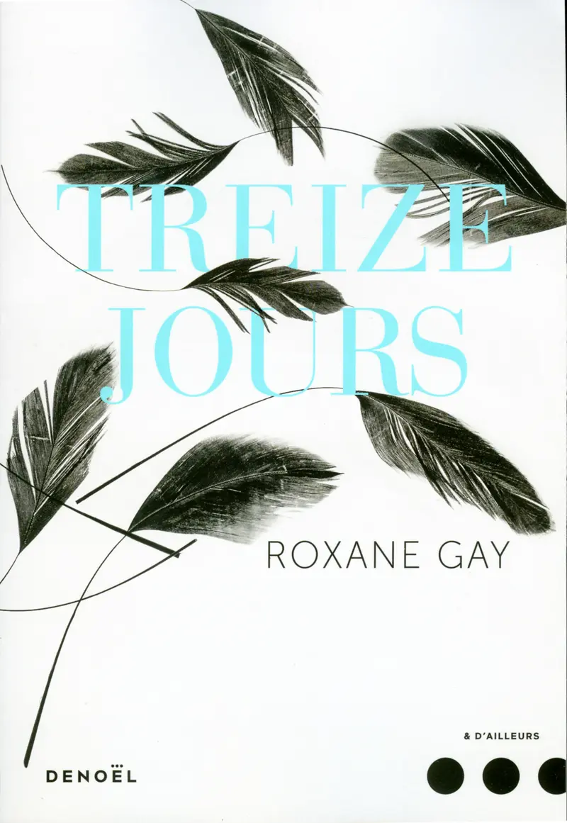 Treize jours - Roxane Gay