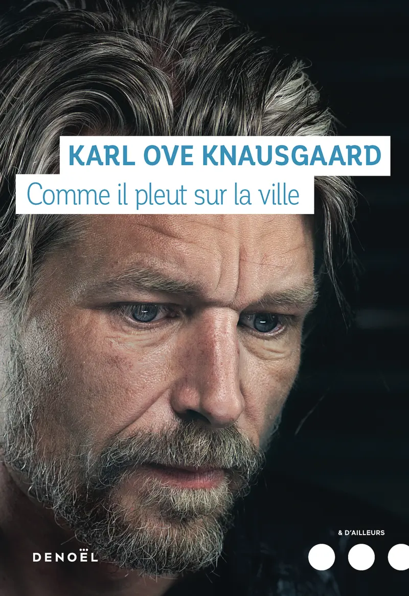 Comme il pleut sur la ville - Karl Ove Knausgaard
