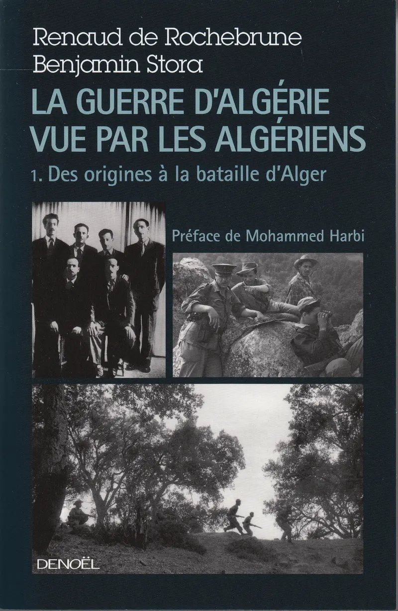 La guerre d'Algérie vue par les Algériens - Benjamin Stora - Renaud de Rochebrune