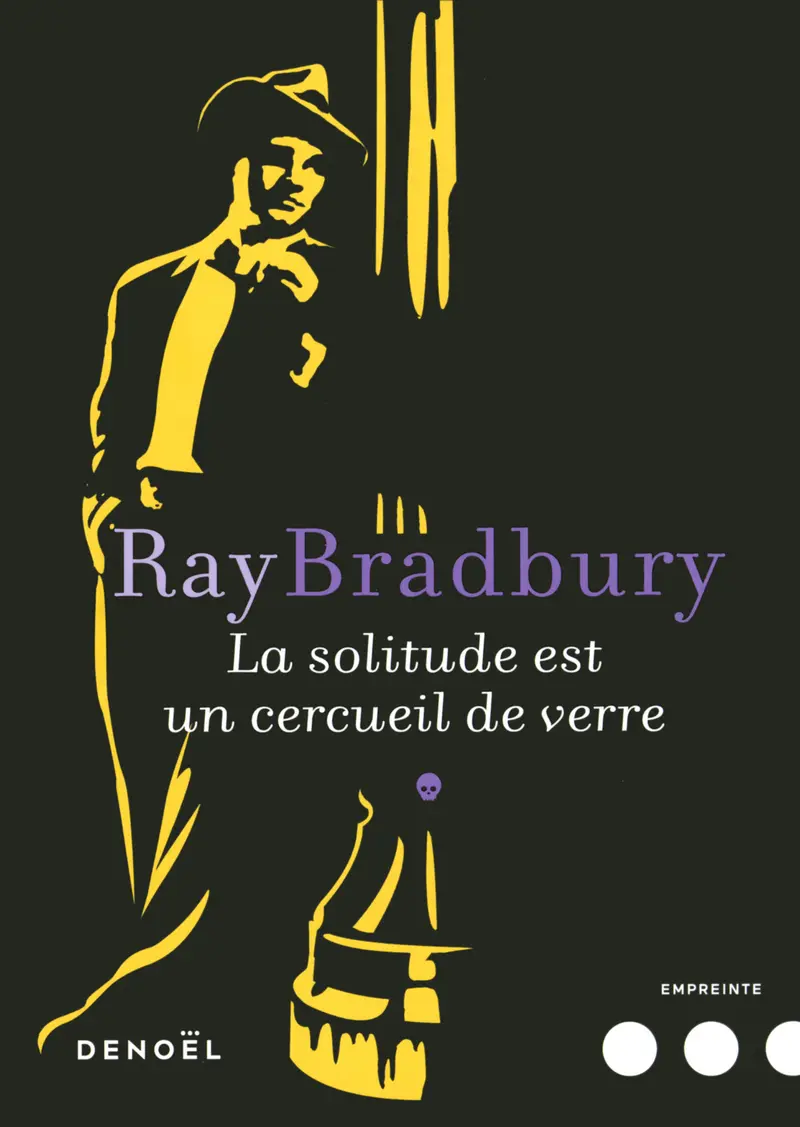 La solitude est un cercueil de verre - Ray Bradbury