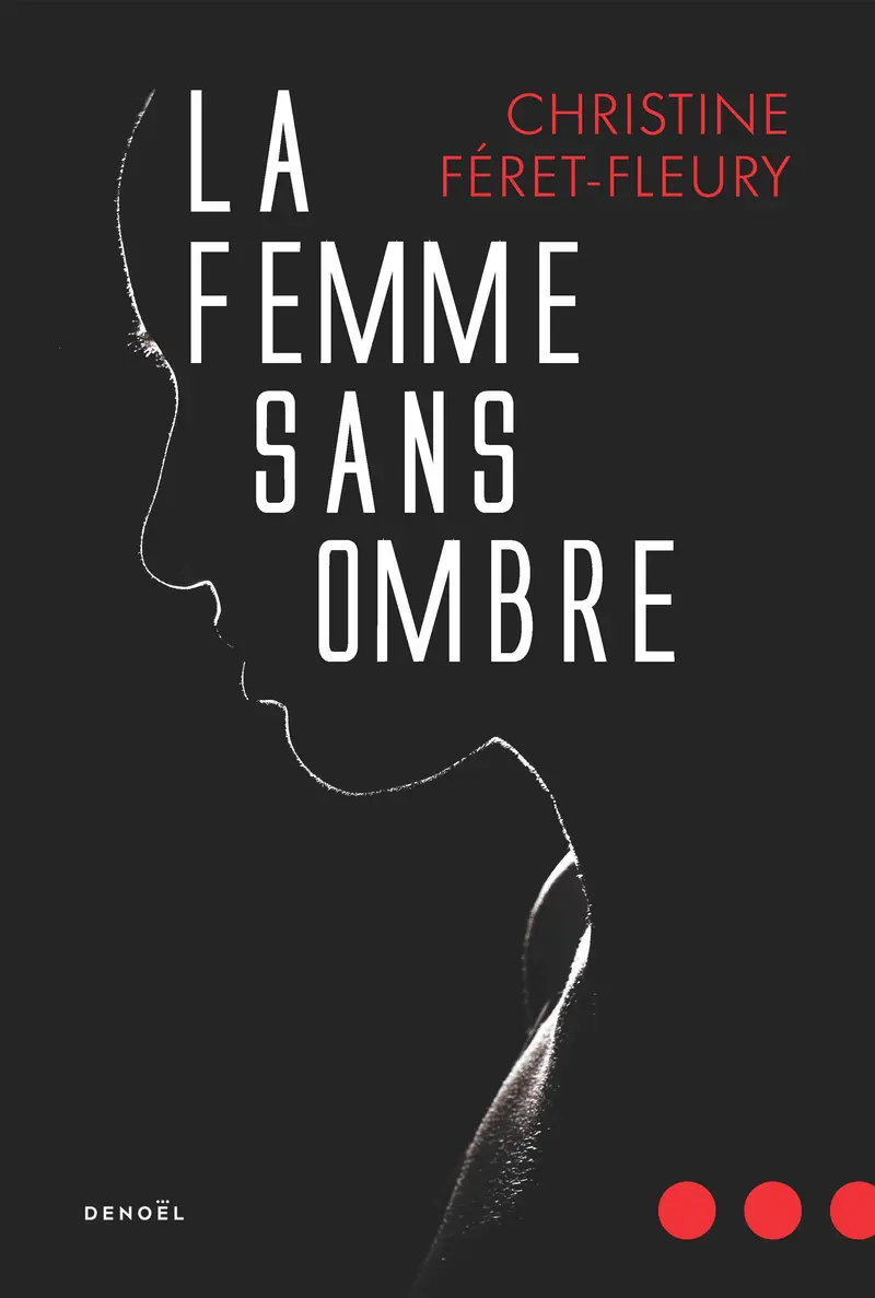 La Femme sans ombre - Christine Féret-Fleury