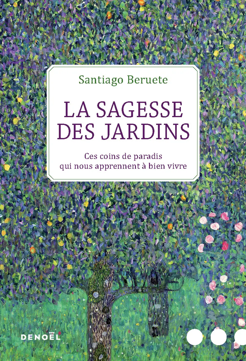 La Sagesse des jardins - Santiago Beruete