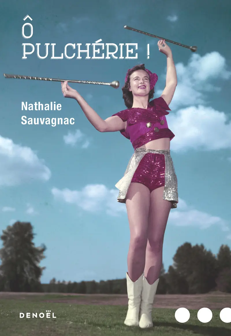 Ô Pulchérie! - Nathalie Sauvagnac