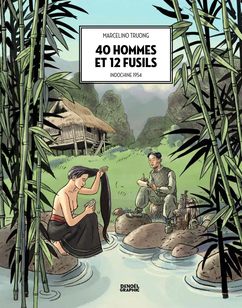 40 hommes et 12 fusils - Marcelino Truong