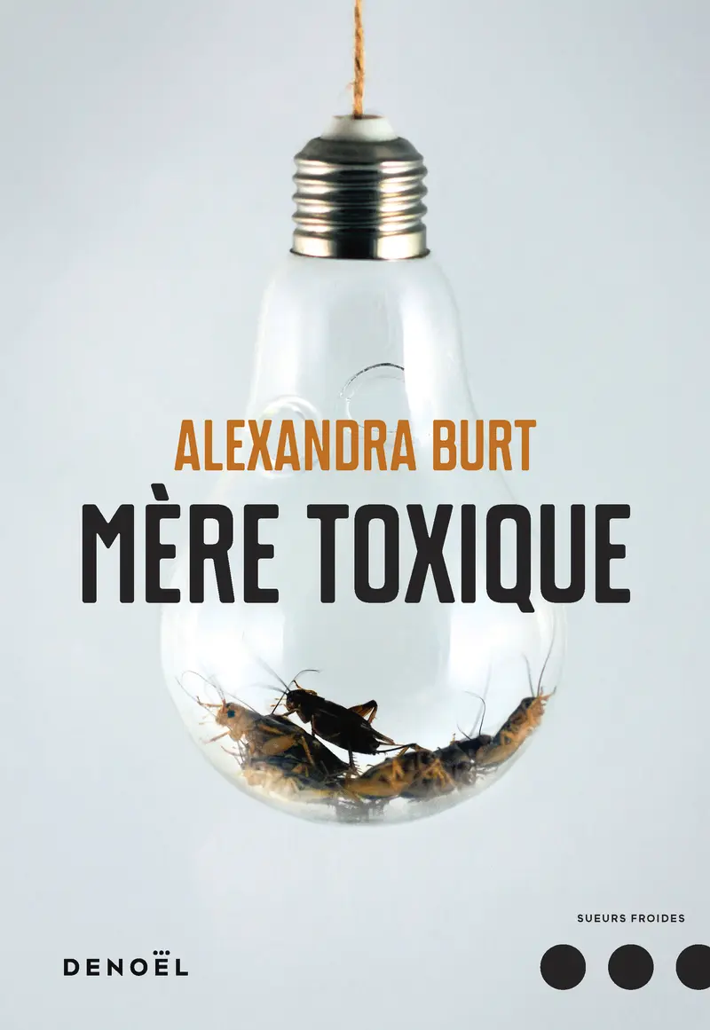 Mère toxique - Alexandra Burt