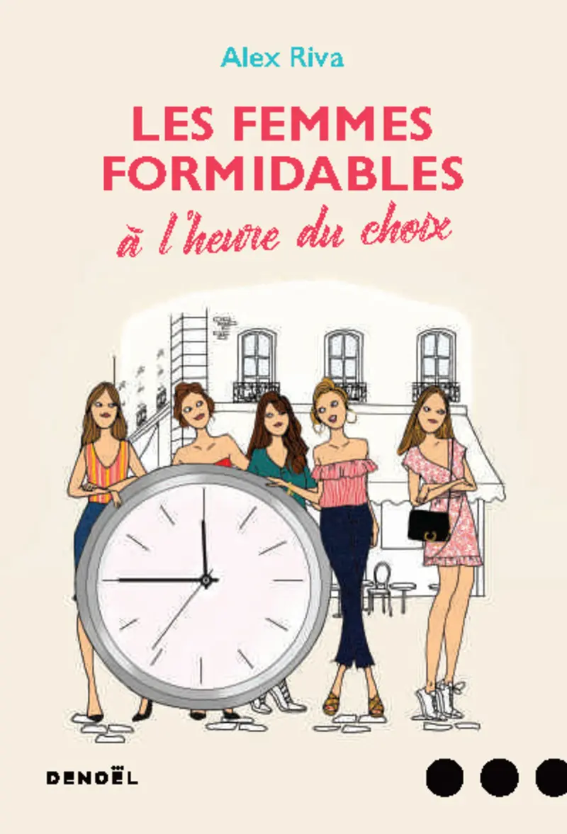 Les femmes formidables à l'heure du choix - Alex Riva