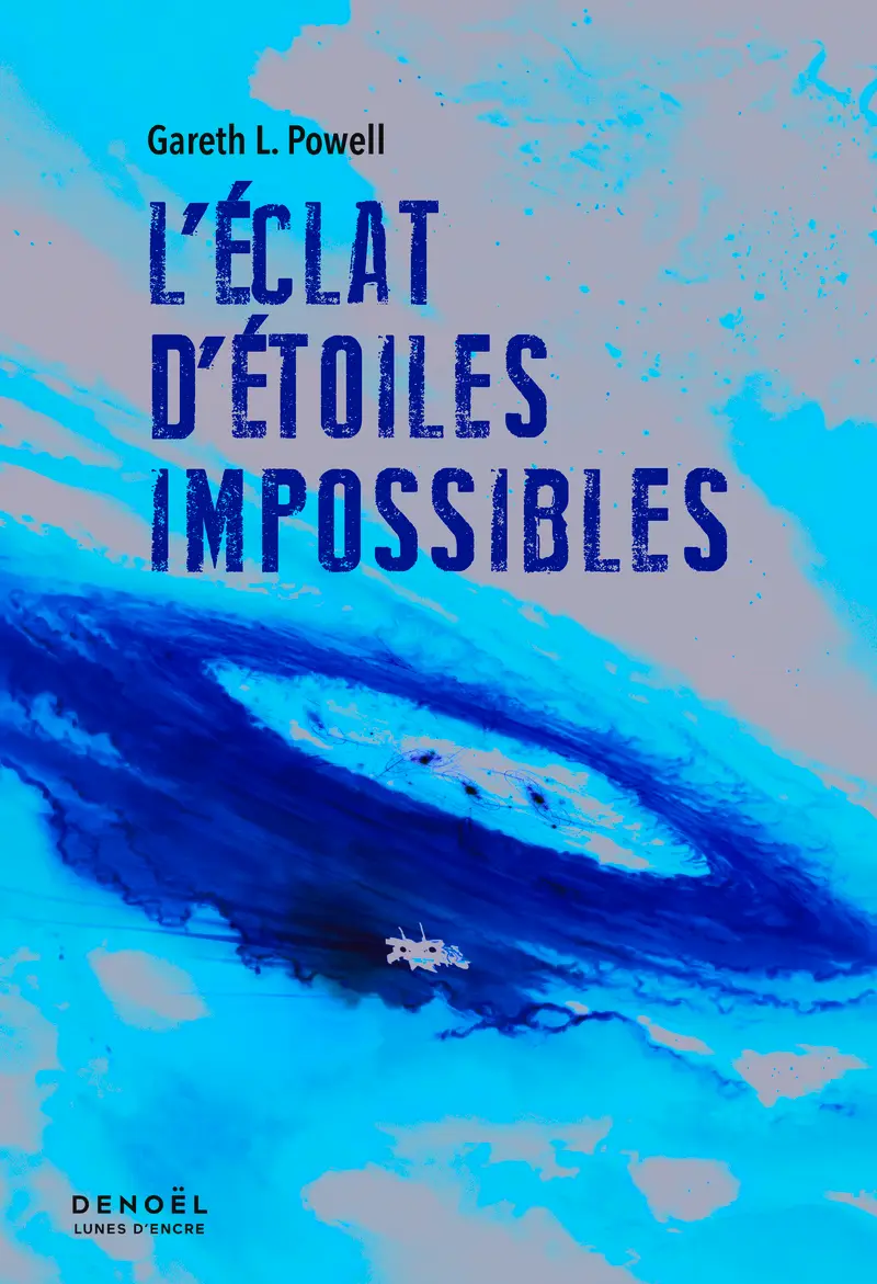 L'éclat d'étoiles impossibles - Gareth L. Powell