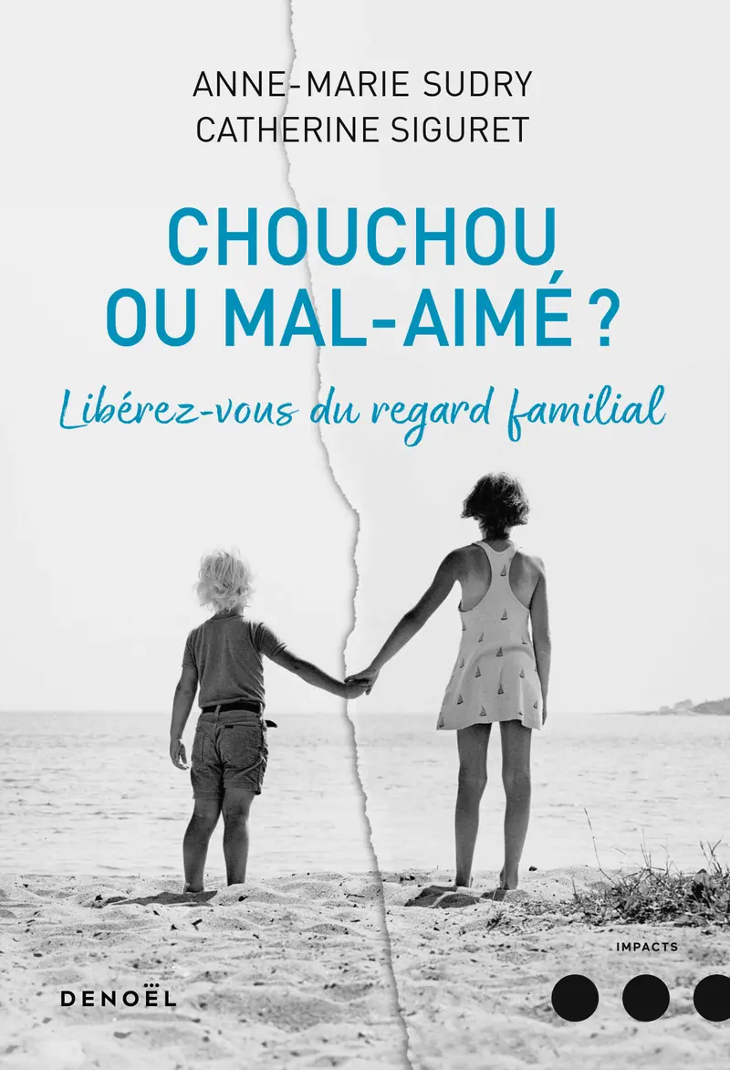 Chouchou ou mal aimé ? - Anne-Marie Sudry - Catherine Siguret