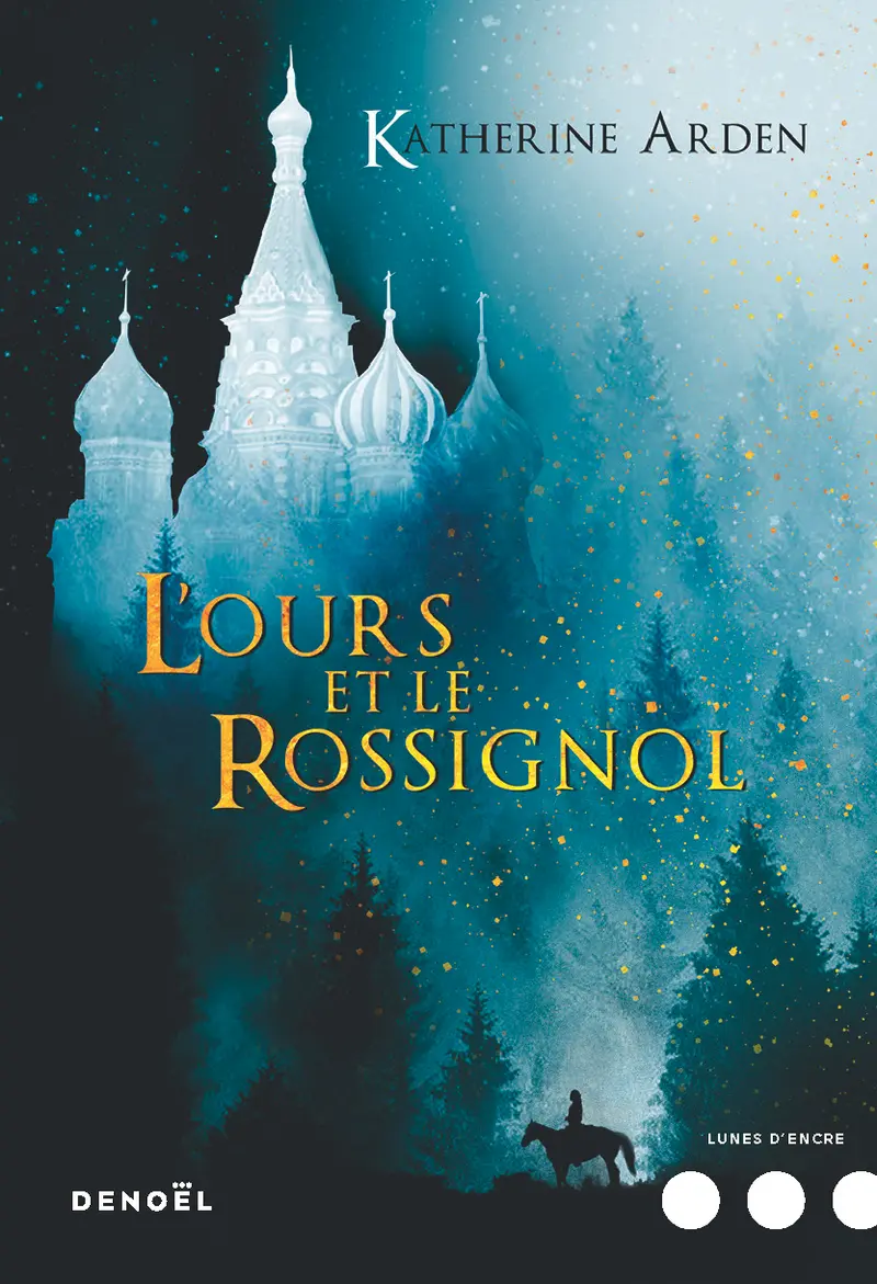 L'Ours et le Rossignol - Katherine Arden