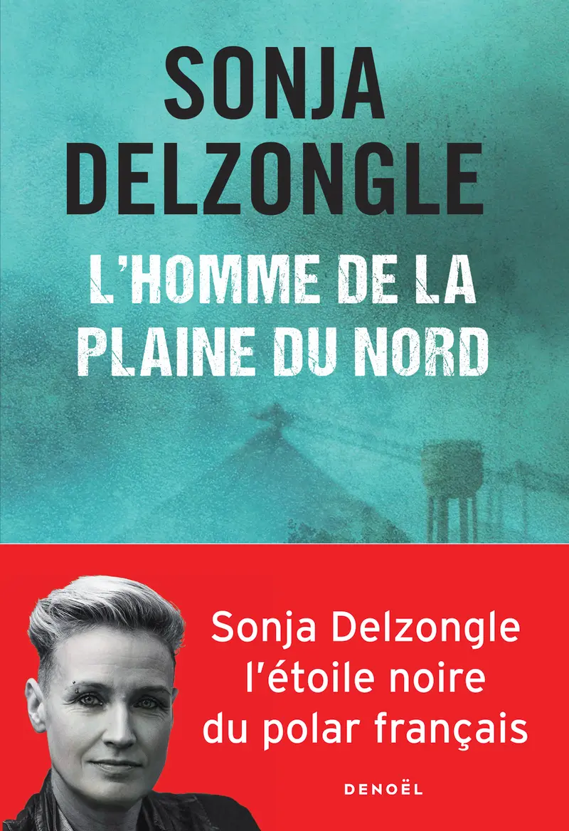 L'Homme de la plaine du Nord - Sonja Delzongle