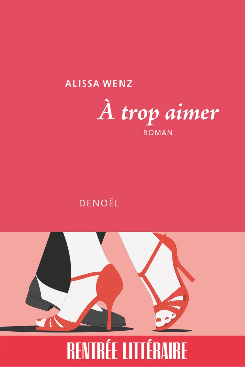 À trop aimer - Alissa Wenz