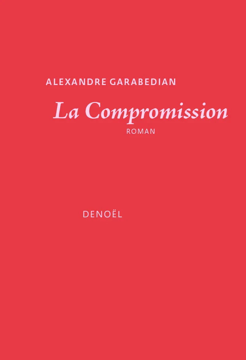 La Compromission - Alexandre Garabedian