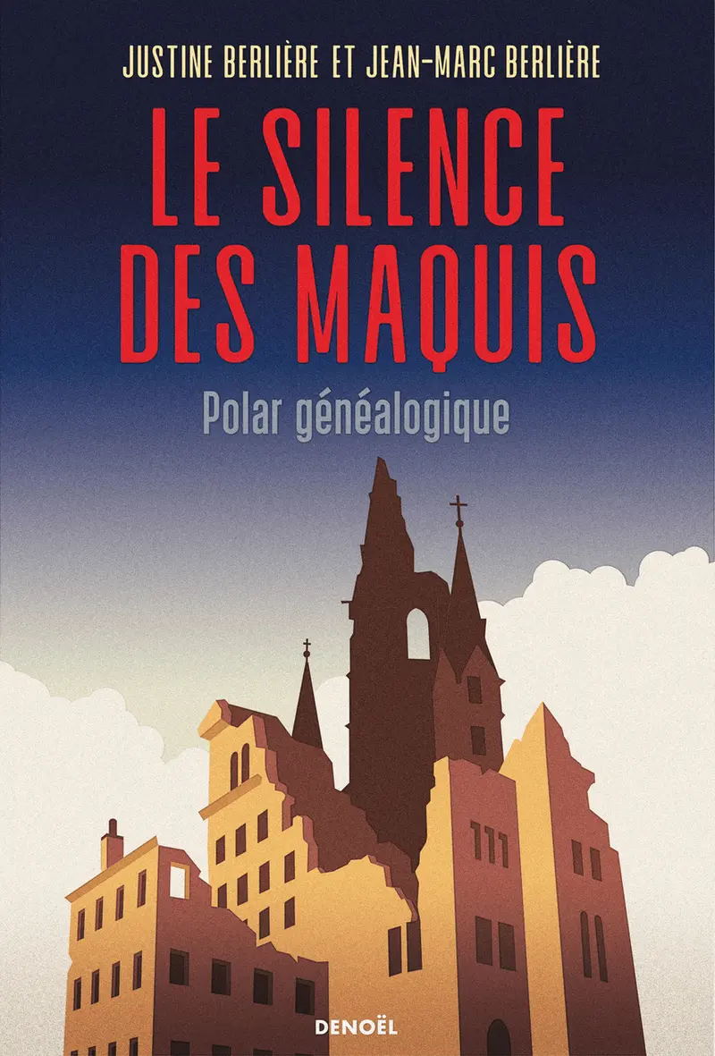 Le Silence des maquis - Jean-Marc Berlière - Justine Berlière